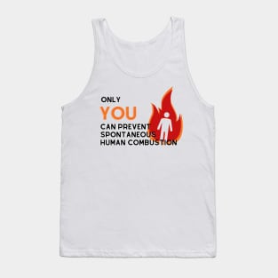 Prevent Spontaneous Human Combustion Tank Top